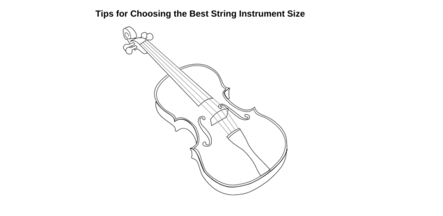 Tips for Choosing the Best String Instrument Size